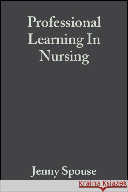 Professional Learning in Nursing Spouse, Jenny 9780632059911 Blackwell Publishers - książka