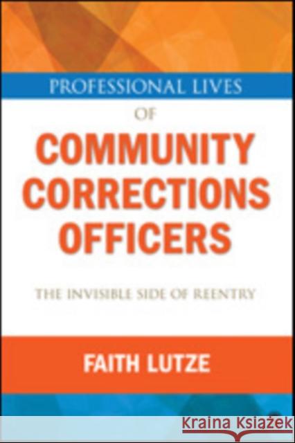 Professional Lives of Community Corrections Officers: The Invisible Side of Reentry   9781452242262  - książka