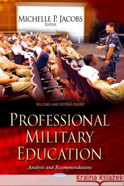 Professional Military Education: Analysis & Recommendations Michelle P Jacobs 9781629488141 Nova Science Publishers Inc - książka