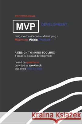 Professional MVP Development: things to consider when developing a minimum viable product Jurgen Pott 9781097685967 Independently Published - książka