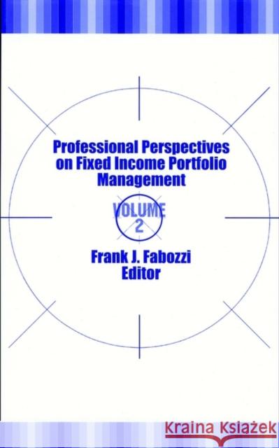 Professional Perspectives on Fixed Income Portfolio Management, Volume 2 Frank J. Fabozzi Frank J. Fabozzi 9781883249854 John Wiley & Sons - książka