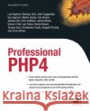Professional PHP4 Argerich Luis Luis Argerich Deepak Thomas 9781590592489 Apress