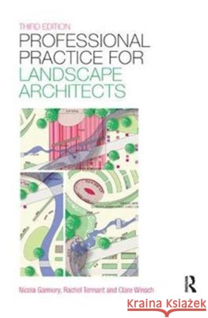 Professional Practice for Landscape Architects Rachel Tennant (TGP Glasgow, UK), Nicola Garmory (TGP Glasgow, UK), Clare Winsch 9781138437395 Taylor & Francis Ltd - książka