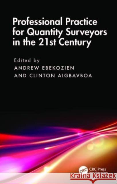 Professional Practice for Quantity Surveyors in the 21st Century Andrew Ebekozien Clinton Aigbavboa 9781032609782 CRC Press - książka