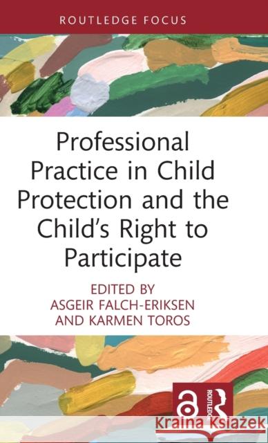 Professional Practice in Child Protection and the Child's Right to Participate  9780367713959 Taylor & Francis Ltd - książka