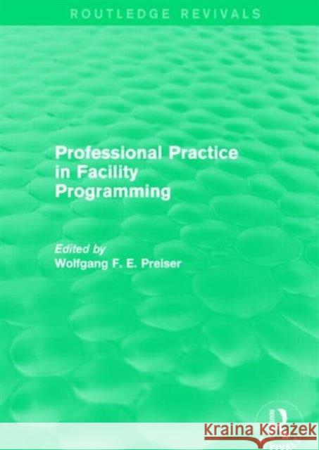 Professional Practice in Facility Programming (Routledge Revivals)  9781138859722 Taylor and Francis - książka
