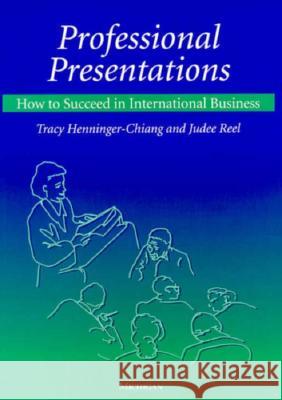 Professional Presentations : How to Succeed in International Business Tracy Henninger-Chiang Judee Reel Judee Reel 9780472084470 University of Michigan Press - książka