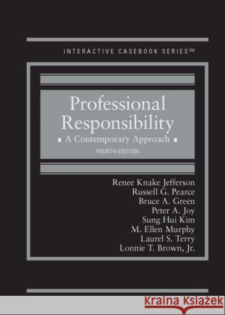 Professional Responsibility: A Contemporary Approach Renee Newman Knake, Russell G. Pearce, Bruce A. Green 9781642422856 Eurospan (JL) - książka