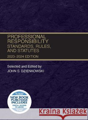 Professional Responsibility: Standards, Rules, and Statutes, 2023-2024 John S. Dzienkowski   9781685619831 West Academic Press - książka
