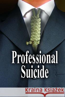 Professional Suicide MR Stoney Ray Dunlap 9781514745984 Createspace - książka
