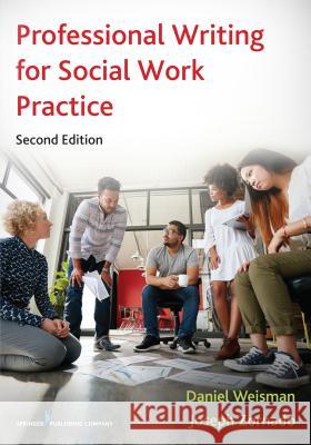 Professional Writing for Social Work Practice Daniel Weisman Joseph L. Zornado 9780826178145 Springer Publishing Company - książka