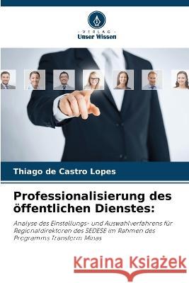 Professionalisierung des öffentlichen Dienstes de Castro Lopes, Thiago 9786205285237 Verlag Unser Wissen - książka