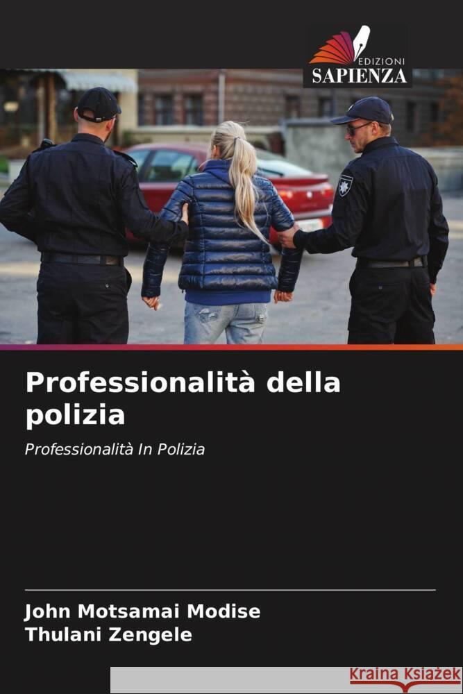 Professionalità della polizia Modise, John Motsamai, Zengele, Thulani 9786205131688 Edizioni Sapienza - książka