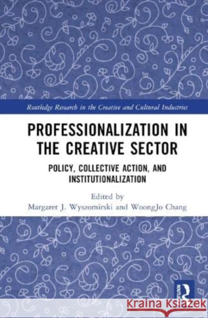 Professionalization in the Creative Sector  9780367686246 Taylor & Francis Ltd - książka