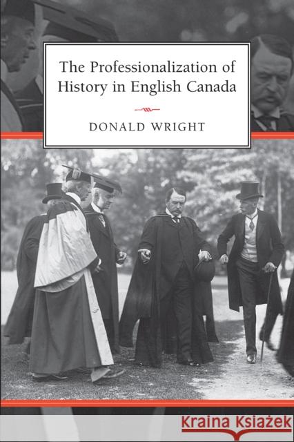 Professionalization of History in Englis Wright, Donald A. 9780802039286 UNIVERSITY OF TORONTO PRESS - książka