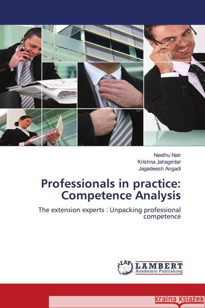 Professionals in practice: Competence Analysis Nair, Neethu, Jahagirdar, Krishna, Angadi, Jagadeesh 9786206844396 LAP Lambert Academic Publishing - książka