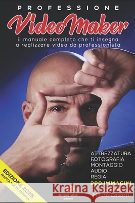 Professione videomaker: il manuale completo che ti insegna a fare video da professionista Mauro Casotti 9798622912078 Independently Published - książka