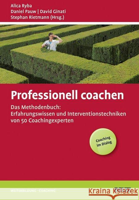 Professionell coachen : Das Methodenbuch: Erfahrungswissen und Interventionstechniken von 50 Coachingexperten. Coaching im Dialog  9783407365477 Beltz - książka