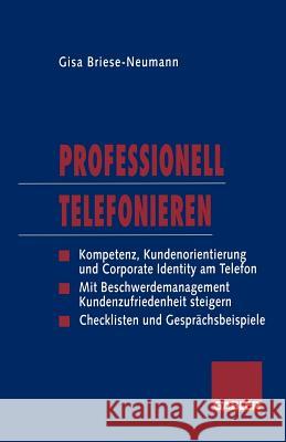 Professionell Telefonieren: Kompetenz, Kundenorientierung Und Corporate Identity Am Telefon Briese-Neumann, Gisa 9783409199834 Gabler Verlag - książka