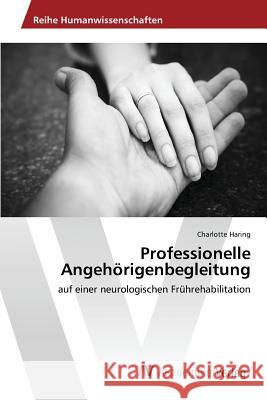 Professionelle Angehörigenbegleitung Haring Charlotte 9783639869309 AV Akademikerverlag - książka