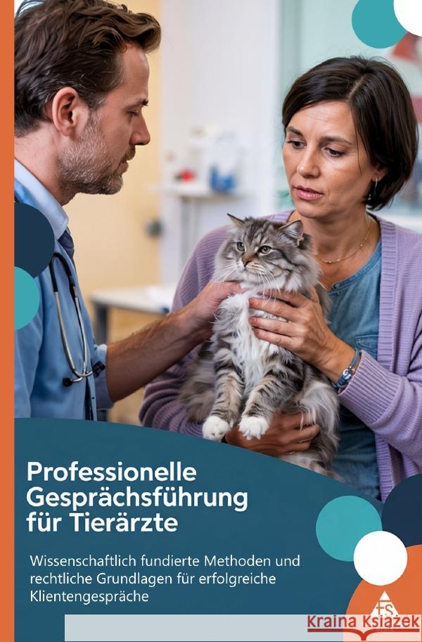 Professionelle Gesprächsführung für Tierärzte Schäfer, Felice 9783565096282 epubli - książka