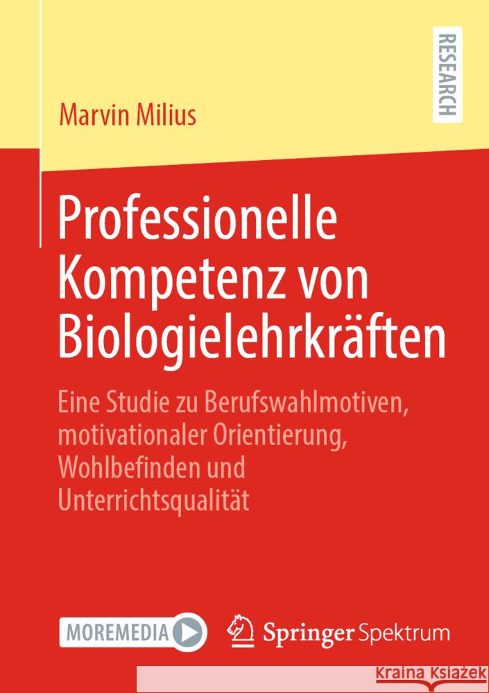 Professionelle Kompetenz Von Biologielehrkräften: Eine Studie Zu Berufswahlmotiven, Motivationaler Orientierung, Wohlbefinden Und Unterrichtsqualität Milius, Marvin 9783658375898 Springer Fachmedien Wiesbaden - książka