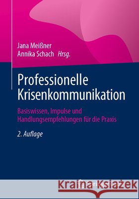 Professionelle Krisenkommunikation: Basiswissen, Impulse Und Handlungsempfehlungen F?r Die Praxis Jana Mei?ner Annika Schach 9783658436384 Springer Gabler - książka