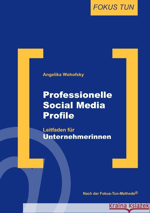Professionelle Social Media Profile Wohofsky, Angelika 9783757501570 epubli - książka