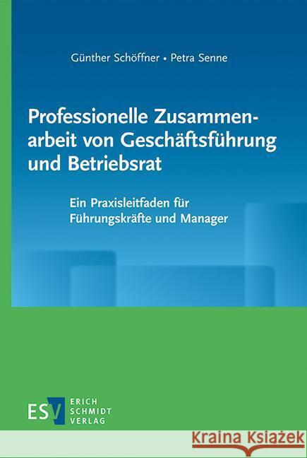 Professionelle Zusammenarbeit von Geschäftsführung und Betriebsrat Schöffner, Günther, Senne, Petra 9783503200221 Schmidt (Erich), Berlin - książka