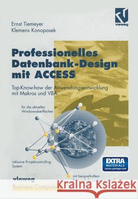 Professionelles Datenbank-Design Mit Access: Top-Know-How Der Anwendungsentwicklung Mit Makros Und Vba, Geeignet Für Die Aktuellen Windowsoberflächen, Tiemeyer, Ernst 9783322915337 Vieweg+teubner Verlag - książka