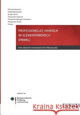 Professionelles Handeln im Elementarbereich (PRIMEL): Eine deutsch-schweizerische Videostudie Kucharz, Diemut 9783830930747 Waxmann - książka