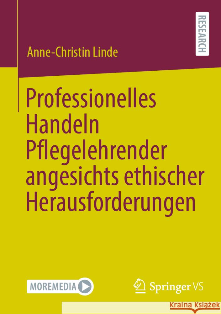 Professionelles Handeln Pflegelehrender Angesichts Ethischer Herausforderungen Anne-Christin Linde 9783658478476 Springer vs - książka