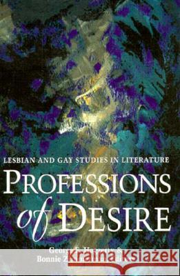 Professions of Desire: Lesbian and Gay Studies in Literature George Haggerty Bonnie Zimmerman 9780873525633 Modern Language Association of America - książka