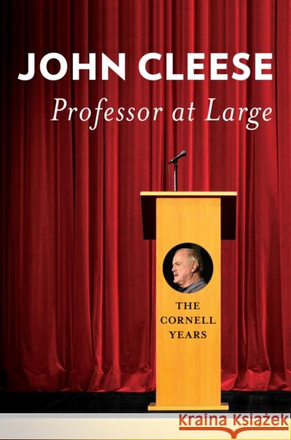 Professor at Large: The Cornell Years John Cleese 9781501716577 Cornell University Press - książka