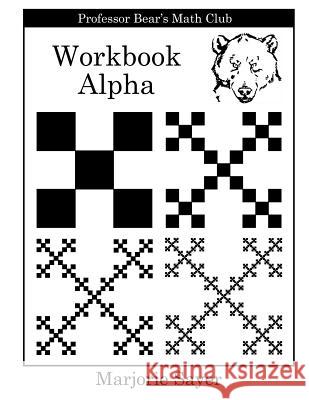 Professor Bear's Math Club Workbook Alpha Marjorie Sayer 9780988256101 Atelier Finwhale - książka