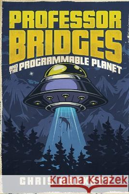 Professor Bridges and the Programmable Planet Chris Hackett   9798987362518 Tall Tales Press - książka