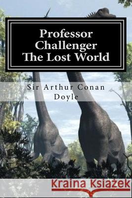 Professor Challenger - The Lost World: Illustrated Edition Sir Arthur Cona D. Gardner 9781518680588 Createspace - książka