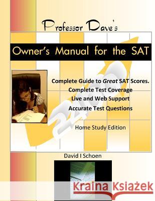 Professor Dave's Owner's Manual for the SAT: Expert, Effective, Efficient David I. Schoen 9780615587714 Tutor Monster, Inc. - książka