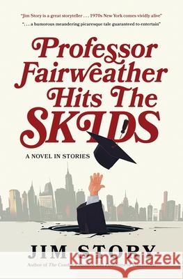 Professor Fairweather Hits the Skids Jim Story 9780986238260 Blue Mile Books - książka