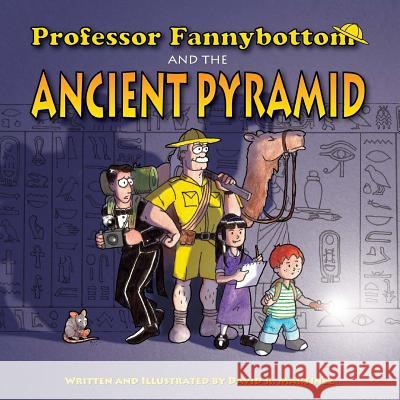 Professor Fannybottom and the Ancient Pyramid David R. Martinez 9781546992318 Createspace Independent Publishing Platform - książka