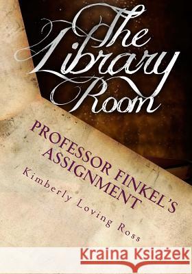 Professor Finkel's Assignment: The Interactive Guide to The Library Room Loving, Joyce 9781500702236 Createspace - książka