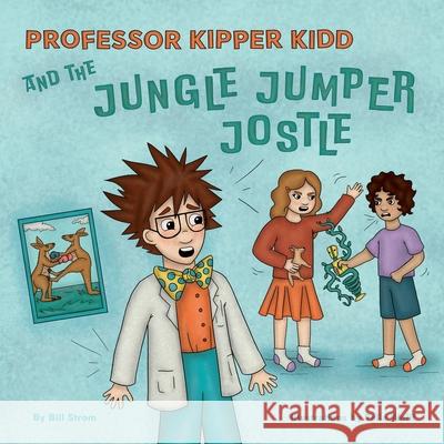 Professor Kipper Kidd and the Jungle Jumper Jostle Bill Strom Talia Wollf 9781959685418 Faithcomm, Inc. - książka