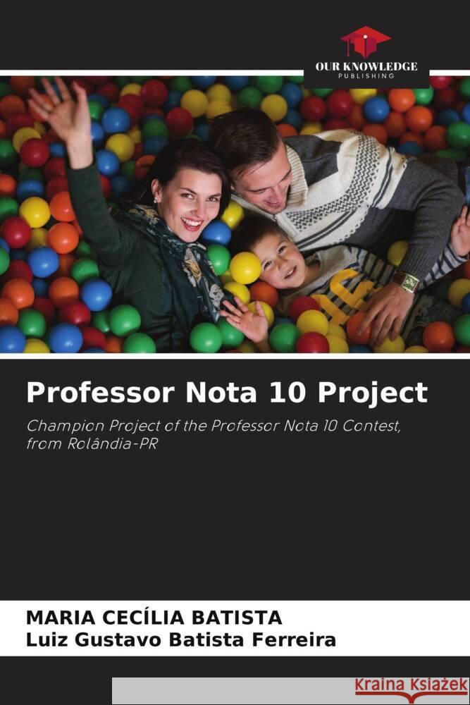 Professor Nota 10 Project Batista, Maria Cecília, Batista Ferreira, Luiz Gustavo 9786204935942 Our Knowledge Publishing - książka