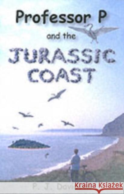 Professor P and the Jurassic Coast Peter James Davidson 9780954615109 Positive Books Ltd - książka