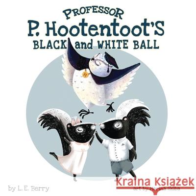Professor P. Hootentoot's Black and White Ball Marina Skiba L. E. Berry 9781734784480 R. R. Bowker - książka