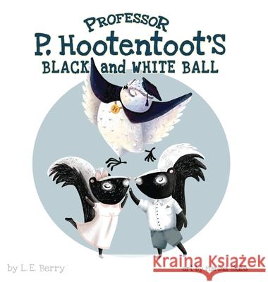 Professor P. Hootentoot's Black and White Ball L. E. Berry Marina Skiba 9781734784497 Mindvista Press - książka