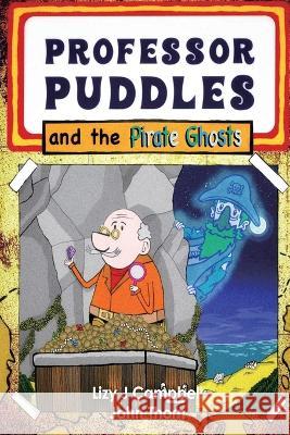 Professor Puddles and the Pirate Ghosts Lizy Campbell Thorn 9781998806188 Elite Lizzard Publishing Company - książka