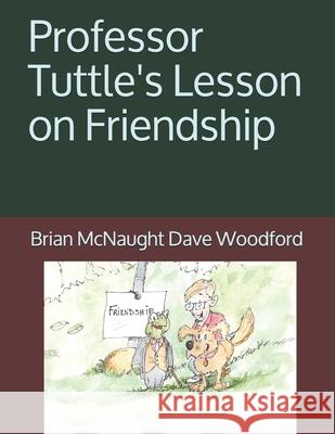 Professor Tuttle's Lesson on Friendship Brian McNaught Dav 9781712911648 Independently Published - książka