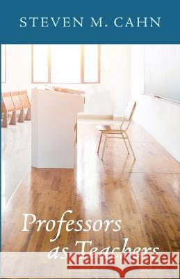 Professors as Teachers Steven M Cahn 9781666746372 Resource Publications (CA) - książka