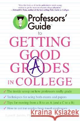 Professors' Guide to Getting Good Grades in College Lynn F. Jacobs Jeremy S. Hyman 9780060879082 HarperCollins Publishers - książka